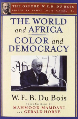 The World and Africa and Color and Democracy - Paperback NEW Jr., Henry Loui 03/