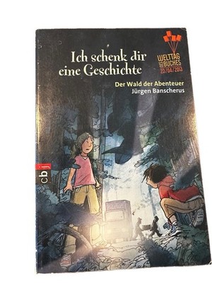 Ich schenk dir eine Geschichte  - Der Wald der Abenteuer Jürgen Banscherus Buch