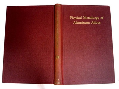 Physical Metallurgy of Aluminium Alloys Fink, W. L., F. Keller  und W. E. Sicha: