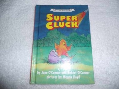 Super Cluck (An I Can Read - Hardcover, by O'Connor Jane; O'Connor - Acceptable