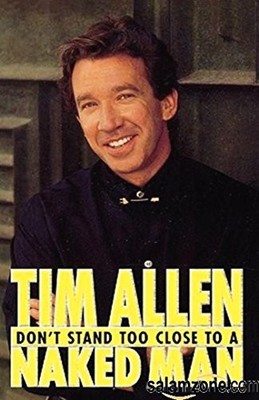 Don't Stand Too Close to a Naked Man, Allen, Tim