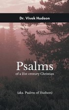 Psalms of a 21st century Christian (Edition1st) by Dr Vivek Hudson