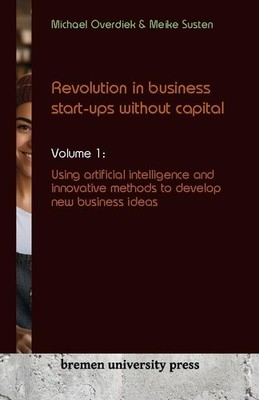 Revolution in business start-ups without capital Michael Overdiek