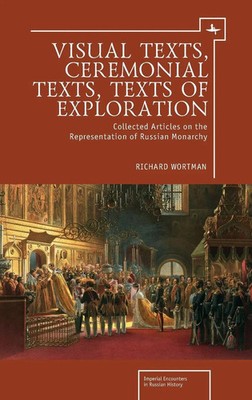 Richard Wortman | Visual Texts, Ceremonial Texts, Texts of Exploration | Buch