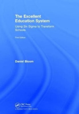 The Excellent Education System: Using Six Sigma To Transform...