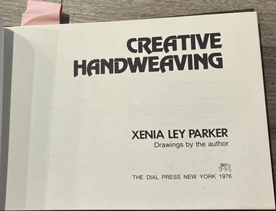Creative Handweaving Hardcover by Xenia Ley Parker Ex-Library Dial Press 1976