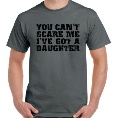 Tochter T-Shirt You Can't Scare Me I've Got A Herren lustig Vatertag Papa Papa