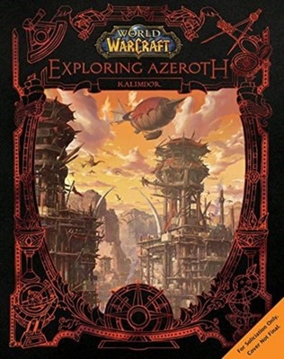 World of Warcraft: Exploring Azeroth - Kalimdor by Blizzard Entertainment
