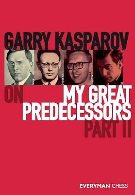 Garry Kasparov on My Great Predecessors, Part Two by Garry Kasparov...