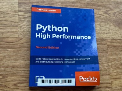 Python High Performance, Second Edition by Lanaro, Gabriele