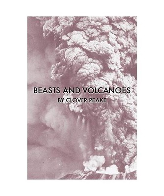 Beasts & Volcanoes, Clover Peake