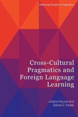 Cross-Cultural Pragmatics and Foreign Language Learning by Juliane House Paperba