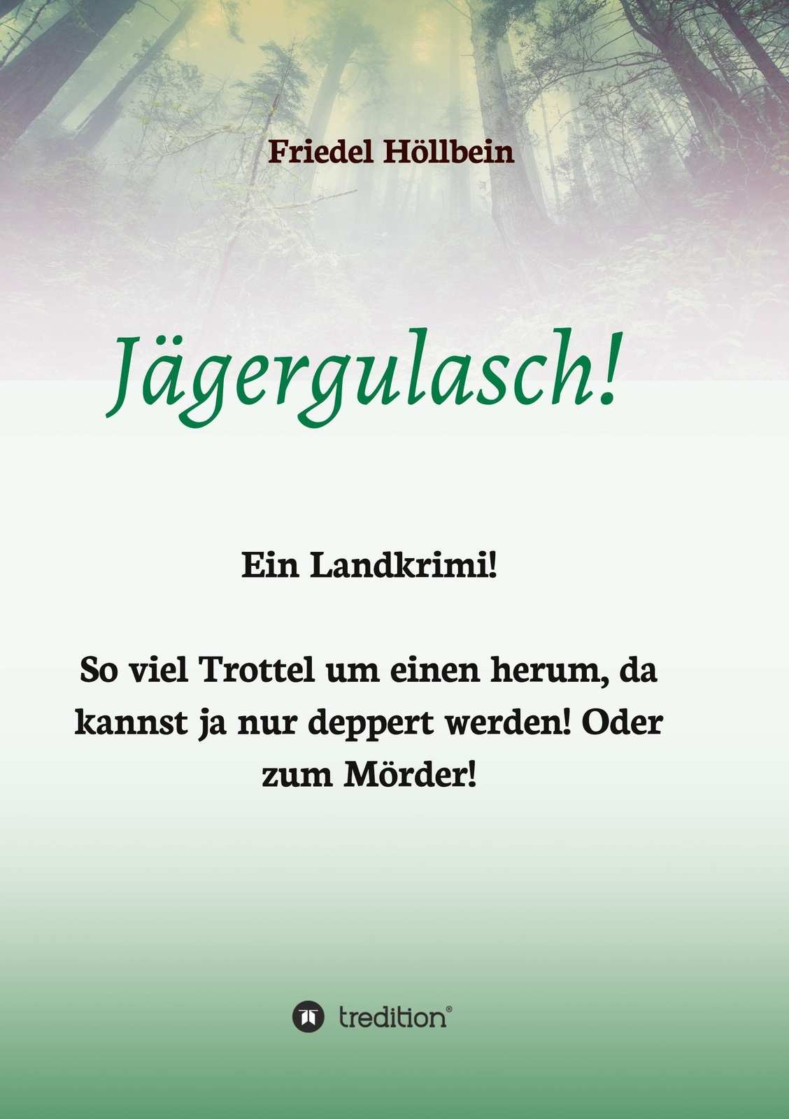 Thumbnail - Jägergulasch | Friedel Höllbein | Taschenbuch | Paperback | 264 S. |