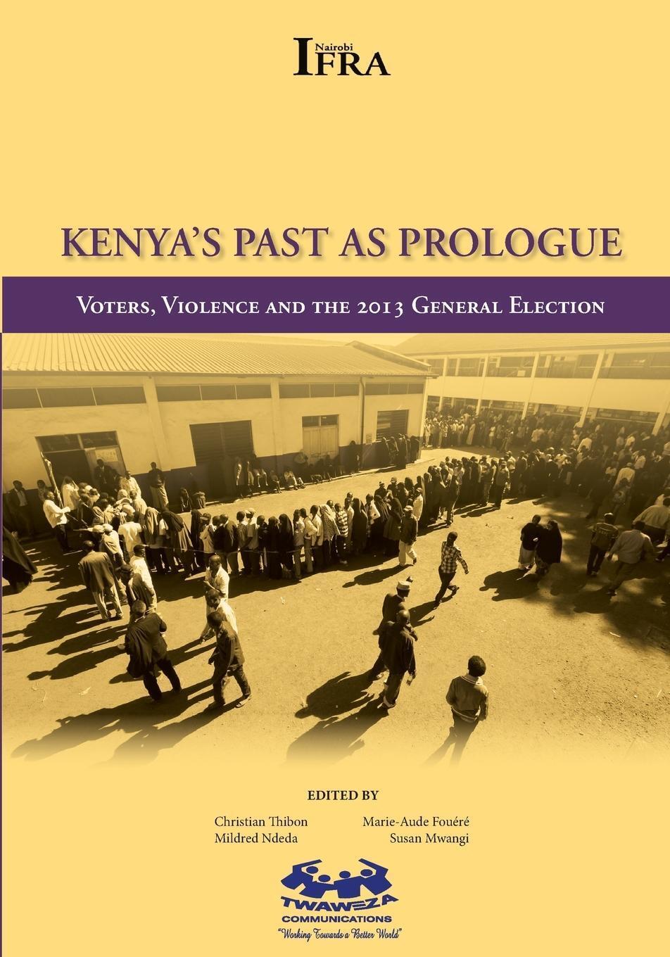 Thumbnail - Kenya's Past As Prologue. Voters, Violence And The 2013 General