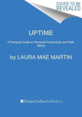 Uptime: A Practical Guide to Personal Productivity and Wellbeing