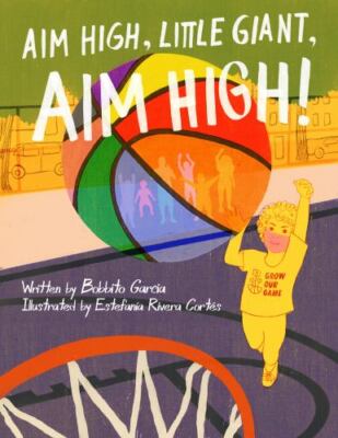 AIM HIGH, LITTLE GIANT, AIM HIGH! by Bobbio García