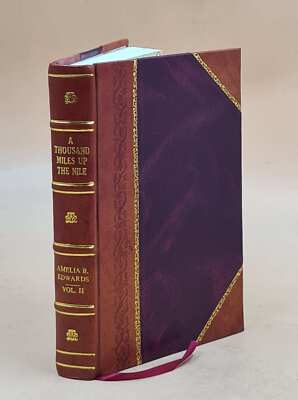 A Thousand Miles Up The Nile 1878 By Amelia Ann Blanford Edwards [Leather Bound]
