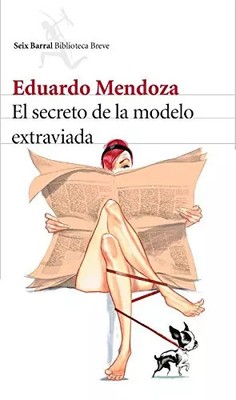 Das Geheimnis des verlorenen Models, Eduardo Mendoza