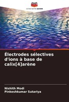 ÉLectrodes SéLectives D'ions à Base De Calix 4 ArèNe Nishith Modi (U. A.) Buch