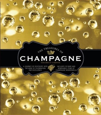 The Treasures of Champagne: A Journey of Discovery Into the Wine of