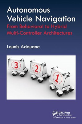 Autonomous Vehicle Navigation: from Behavioral to Hybri -  NEW Lounis Adouane 20