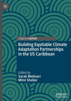 Building Equitable Climate Adaptation Partnerships in the US Caribbean Sarah Mol
