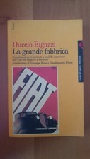LA GRANDE FABBRICA - DUCCIO BIGAZZI - FELTRINELLI - 1a EDIZIONE Novembre 2000