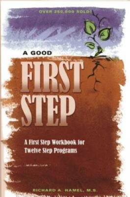 A Good First Step: A First Step Workbook for Twelve Step Programs - GOOD