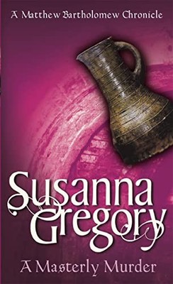 A Masterly Murder: The Sixth Chronicle of Matthew by Gregory, Susanna 0751525367