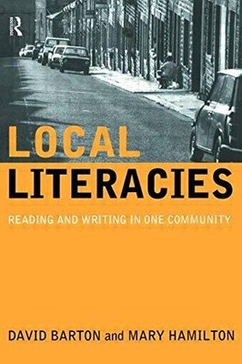 Local Literacies: Reading and Writing in One Communi by Barton, David 0415171504
