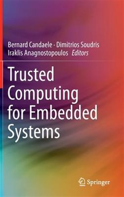 Trusted Computing for Embedded Systems, Hardcover by Candaele, Bernard (EDT);...