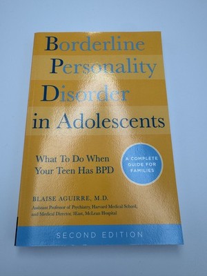 Borderline Personality Disorder in Adolescents, 2nd Ed PB NEW Blaise Aguirre