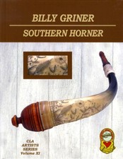 Billy Griner - Southern Horner - Cla Artist Book Series Vol 11 - Powder Horns Billy Griner - Southern Horner - Cla Artist Book Series Vol 11 - Powder Horns