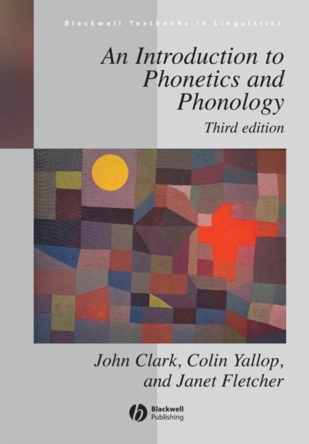 An Introduction To Phonetics And Phonology John W. (University Of Western Sydney, Hawkesbury, Australia) Clark - Image 6