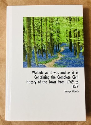 Walpole NH History George Aldrich HC Book BiblioLife Genealogy 1749-1879 Reprint
