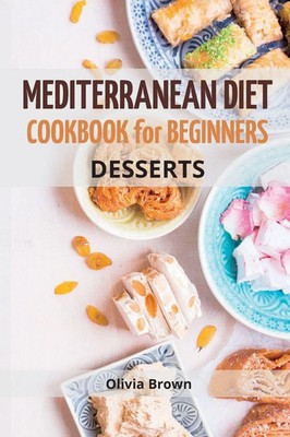 Olivia Brown | Mediterranean Diet Cookbook For Beginners | Taschenbuch (2022)
