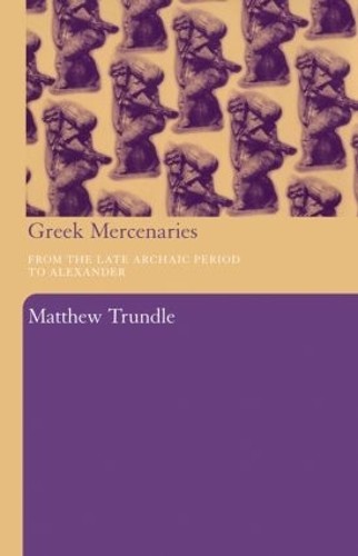 Greek Mercenaries by Matthew Trundle - 9780415486910