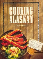 Cooking Alaskan Alaskans Buch Gebunden Englisch 2015 Alaska Northwest Books