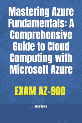 Ngoie - Mastering Azure Fundamentals Ein umfassender Leitfaden für Cloud C - J555z