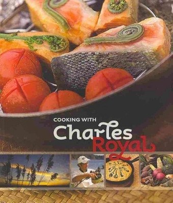 COOKING WITH CHARLES ROYAL By Jenny Kaka - Hardcover