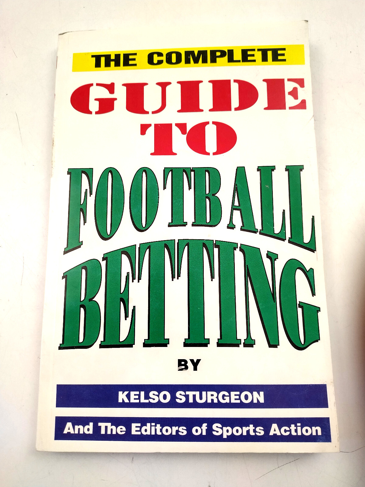 S L1600 Complete Guide To Football Betting By Kelso Sturgeon (1992, Trade Paperback)