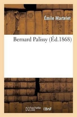 Bernard Palissy by Martelet-E (French) Paperback Book