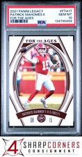2021 PANINI LEGACY FOR THE AGES #FTA17 PATRICK MAHOMES II POP 6 PSA 10