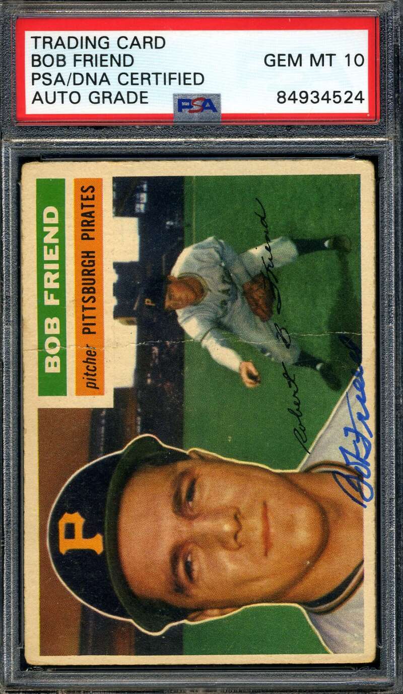Bob Friend Gem Mint 10 PSA DNA Signed 1956 Topps Autograph