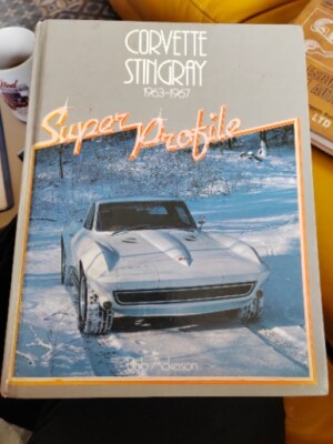 Corvette Stingray 1963 - 1967 Super Profile HB 1st ed 1984 Bob Ackerson