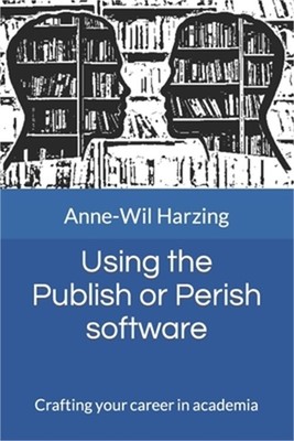 Using the Publish or Perish software: Crafting your career in academia (Paperbac