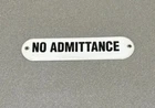 VINTAGE NO ADMITTANCE DOOR PORCELAIN SIGN CAR GAS OIL TRUCK GASOLINE AUTO