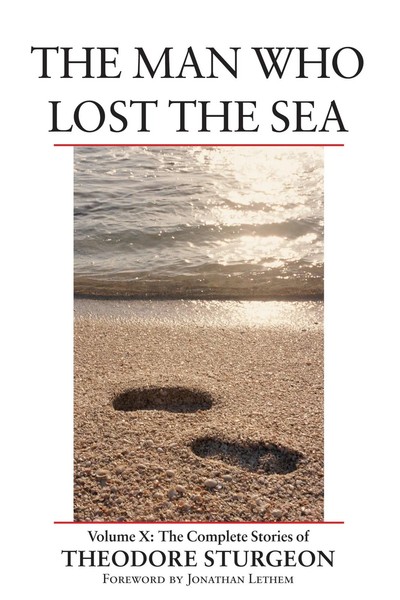 The Man Who Lost The Sea Volume X: The Complete Stories Of Theodore Sturgeon-image