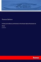 Thomas Clarkson | An Essay On The Slavery And Commerce Of The Human Species...
