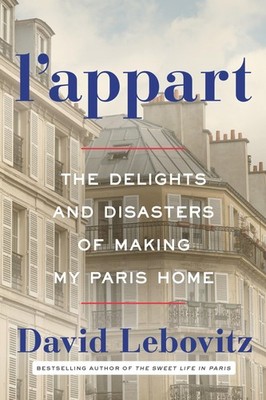 L'Appart: The Delights and Disasters of Making My Paris Home - hardcover Leb...